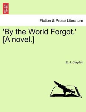 portada 'by the world forgot.' [a novel.] (en Inglés)