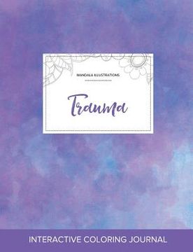 portada Adult Coloring Journal: Trauma (Mandala Illustrations, Purple Mist) (in English)