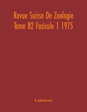 portada Revue Suisse De Zoologie Tome 82 Facicule 1 1975, Annales De La Societe Zoologique Suisse Et Du Museum D'Histoire Naturelle De Geneve (en Inglés)