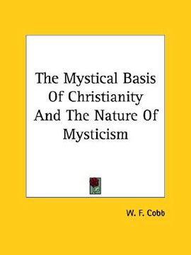 portada the mystical basis of christianity and the nature of mysticism (en Inglés)