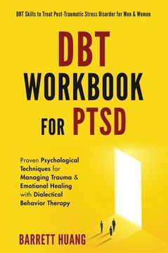 portada DBT Workbook For PTSD: Proven Psychological Techniques for Managing Trauma & Emotional Healing with Dialectical Behavior Therapy DBT Skills t (in English)