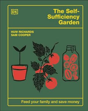 portada The Self-Sufficiency Garden: Feed Your Family and Save Money: The #1 Sunday Times Bestseller (en Inglés)