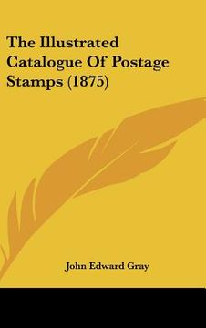 portada the illustrated catalogue of postage stamps (1875) (en Inglés)