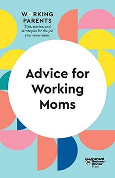 portada Advice for Working Moms (Hbr Working Parents Series)