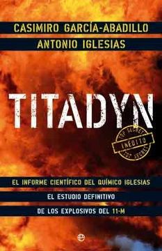 portada Tytadyn: El Informe Cientifico del Quimico Iglesias: El Estudio d Efinitivo de los Explosivos del 11-M