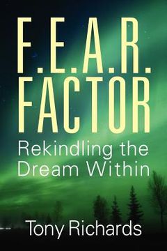 portada f.e.a.r. factor: rekindling the dream within (en Inglés)