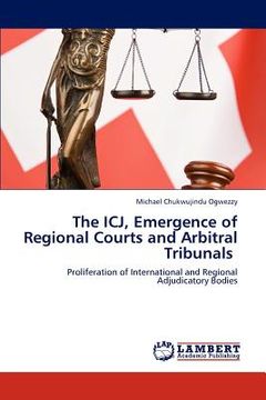 portada the icj, emergence of regional courts and arbitral tribunals (en Inglés)