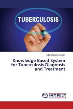portada Knowledge Based System for Tuberculosis Diagnosis and Treatment (en Inglés)