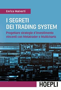 portada I Segreti dei Trading System. Progettare Strategie D'investimento Vincenti con Metatrader e Multicharts (en Italiano)