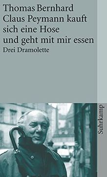 portada Claus Peymann Kauft Sich Eine Hose und Geht mit mir Essen: Drei Dramolette (Suhrkamp Taschenbuch) (in German)