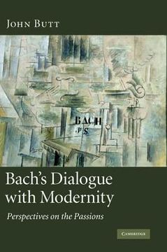 portada Bach's Dialogue With Modernity: Perspectives on the Passions (en Inglés)