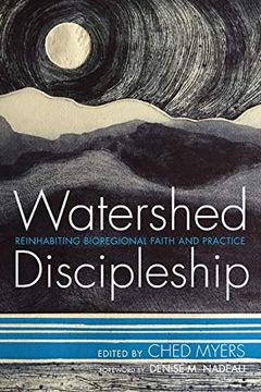portada Watershed Discipleship: Reinhabiting Bioregional Faith and Practice 