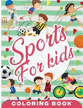 portada Sports Coloring Book for Kids: Fun Sport Children's Coloring Book for Boys and Girls for Relaxation and Stress Relief (in English)