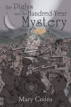 portada The Piglys and the Hundred-Year Mystery (en Inglés)