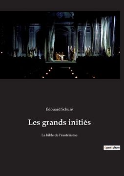 portada Les grands initiés: La bible de l'ésotérisme (in French)