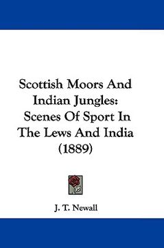 portada scottish moors and indian jungles: scenes of sport in the lews and india (1889) (en Inglés)