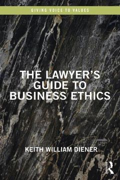 portada The Lawyer'S Guide to Business Ethics (Giving Voice to Values) 