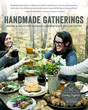 portada Handmade Gatherings: Recipes and Crafts for Seasonal Celebrations and Potluck Parties (en Inglés)