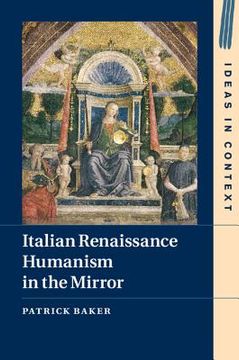 portada Italian Renaissance Humanism in the Mirror (Ideas in Context) (en Inglés)