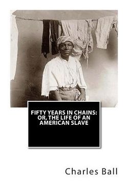 portada Fifty Years In Chains: or, The Life of an American Slave (en Inglés)