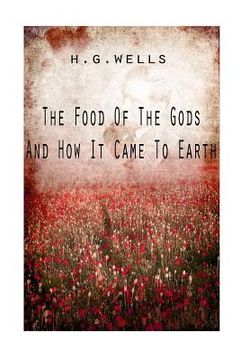 portada The Food Of The Gods And How It Came To Earth (en Inglés)