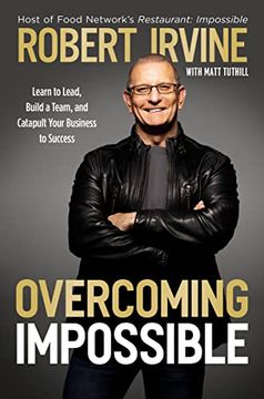 portada Overcoming Impossible: Learn to Lead, Build a Team, and Catapult Your Business to Success (en Inglés)
