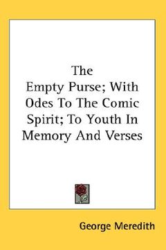 portada the empty purse; with odes to the comic spirit; to youth in memory and verses (en Inglés)