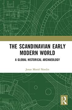 portada The Scandinavian Early Modern World: A Global Historical Archaeology (in English)