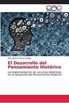 portada El Desarrollo del Pensamiento Histórico: La Implementación de Recursos Didácticos en el Desarrollo del Pensamiento Histórico