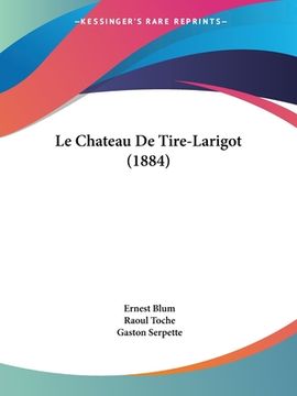 portada Le Chateau De Tire-Larigot (1884) (en Francés)