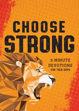 portada Choose Strong: 3-Minute Devotions for Teen Guys (in English)