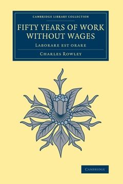 portada Fifty Years of Work Without Wages: Laborare est Orare (Cambridge Library Collection - British and Irish History, 19Th Century) 