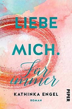 portada Liebe Mich. Für Immer: Roman (Finde-Mich-Reihe, Band 3) (in German)