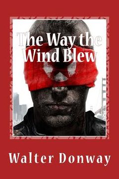 portada The Way the Wind Blew: They Battled America's First Terrorists (in English)