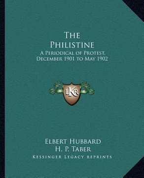 portada the philistine: a periodical of protest, december 1901 to may 1902 (in English)