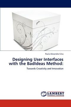 portada designing user interfaces with the badideas method (en Inglés)