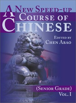 portada A new Speed-Up Course of Chinese (Senior Grade): Volume i: V. I: (in English)