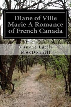portada Diane of Ville Marie A Romance of French Canada (en Inglés)