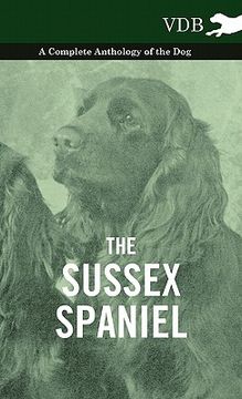 portada the sussex spaniel - a complete anthology of the dog (in English)