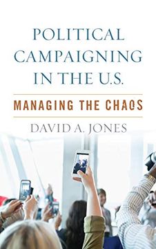 portada Political Campaigning in the U. S. Managing the Chaos (en Inglés)
