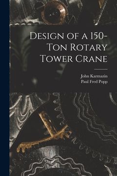 portada Design of a 150-ton Rotary Tower Crane (en Inglés)