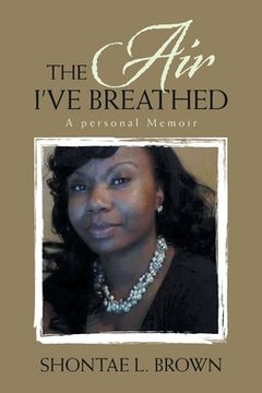 portada The Air I've Breathed: A Personal Memoir (in English)