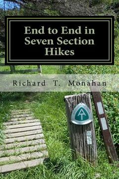 portada End to End in Seven Section Hikes: Quality Time Spent on the Appalachian Trail (en Inglés)
