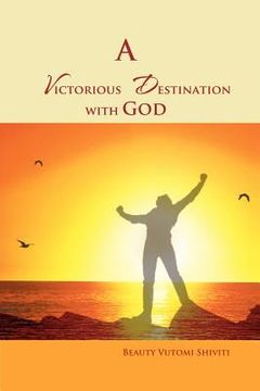 portada a victorious destination with god (en Inglés)