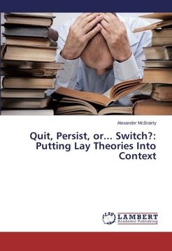 portada Quit, Persist, or... Switch?: Putting Lay Theories Into Context