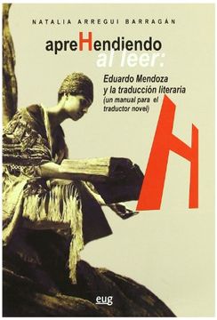 portada Aprehendiendo al Leer: Eduardo Mendoza y la Traducción Literaria: Un Manual Para el Traductor Novel (in Spanish)