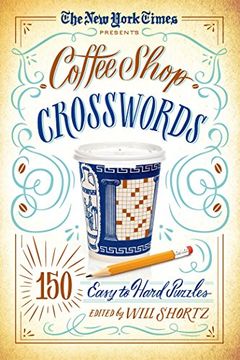 portada The new York Times Coffee Shop Crosswords: 150 Easy to Hard Puzzles (en Inglés)