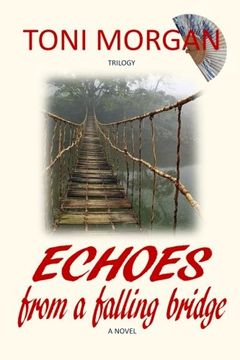 portada Echoes from a Falling Bridge: A Novel: Volume 1 (Toni Morgan Trilogy) (in English)
