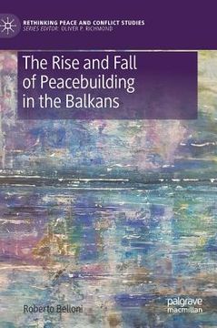 portada The Rise and Fall of Peacebuilding in the Balkans (in English)
