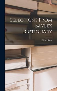 portada Selections From Bayle's Dictionary (en Inglés)